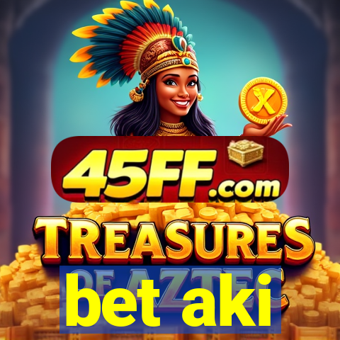 bet aki
